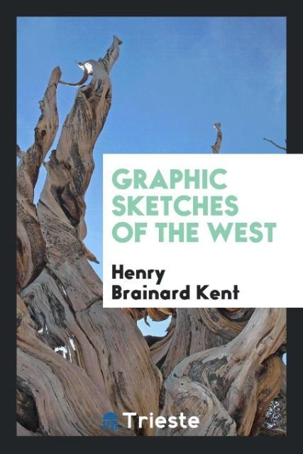 Graphic sketches of the West