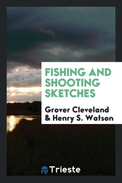 Fishing and shooting sketches