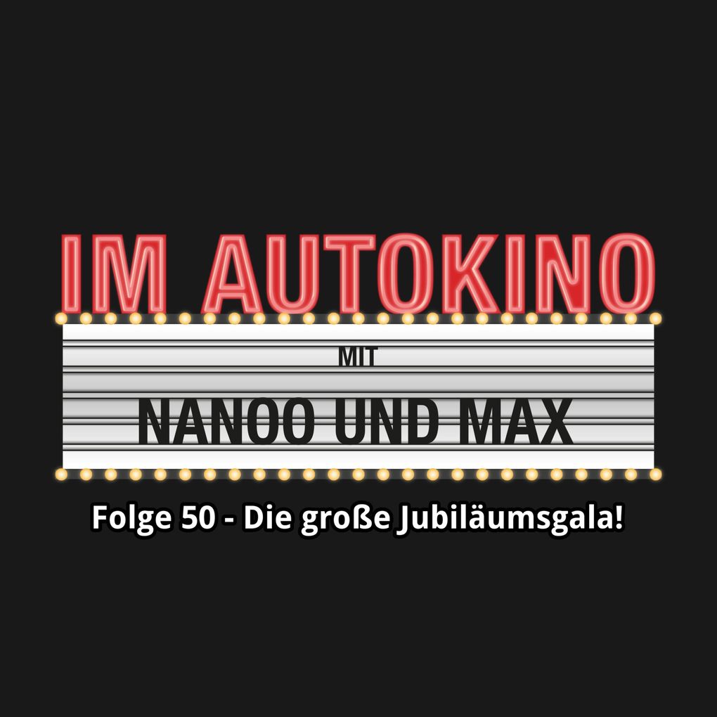 Im Autokino Folge 50: Die große Jubiläumsgala!