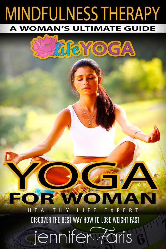 Yoga for Woman: Mindfulness Therapy (Life Yoga)