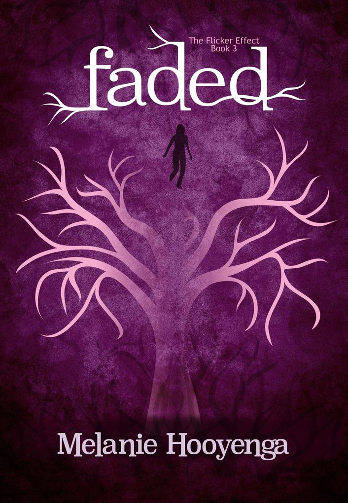Faded (The Flicker Effect Book 3)