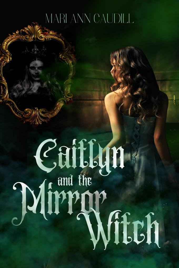 Caitlin and the Mirror Witch