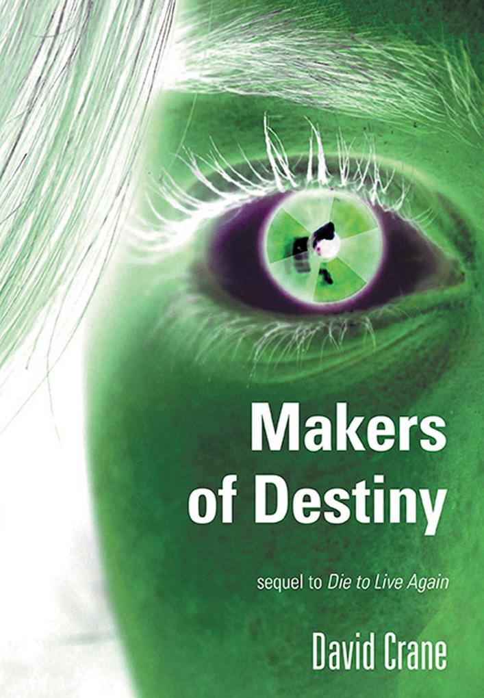 Makers of Destiny - Sequel to Die to Live Again