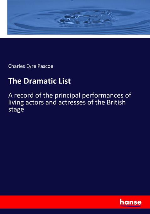 The Dramatic List - Charles Eyre Pascoe