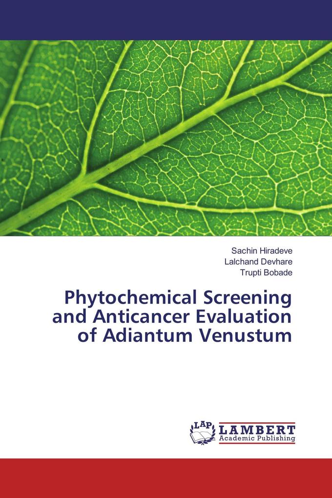 Phytochemical Screening and Anticancer Evaluation of Adiantum Venustum