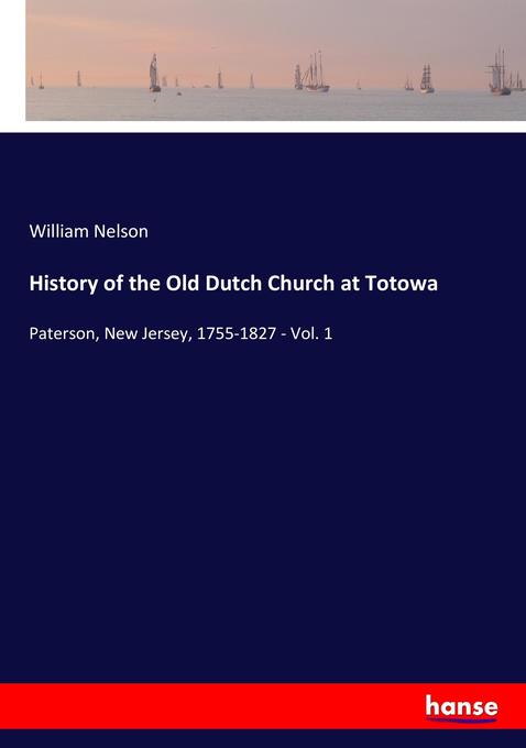 History of the Old Dutch Church at Totowa