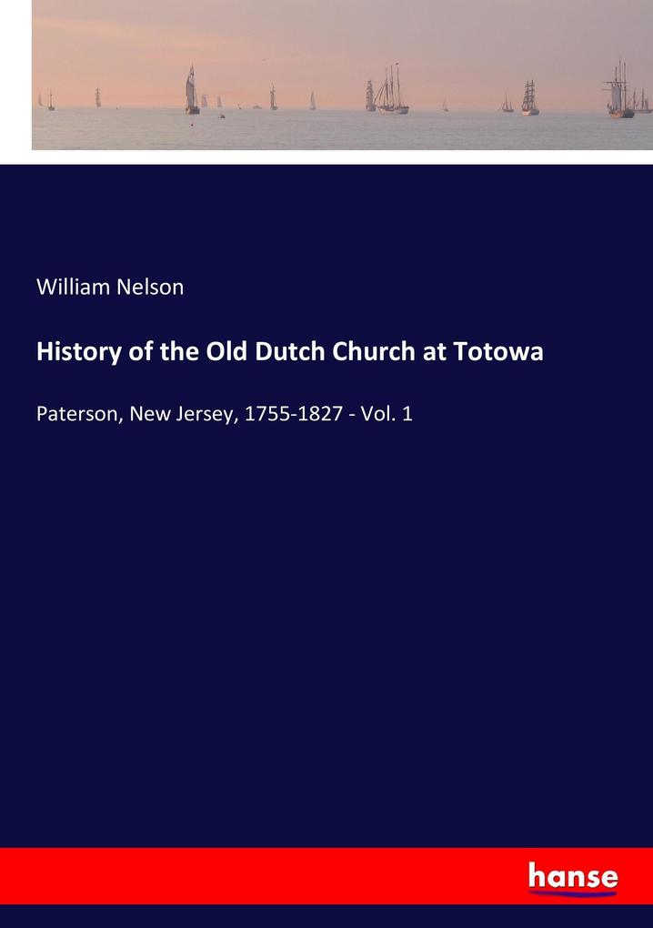 Image of History of the Old Dutch Church at Totowa