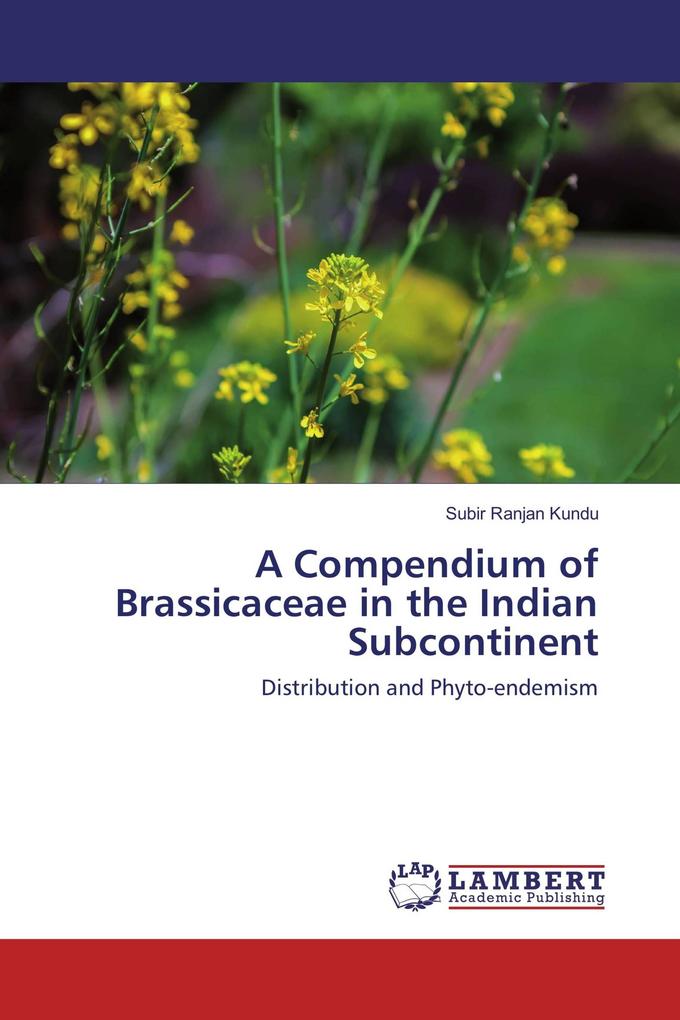 A Compendium of Brassicaceae in the Indian Subcontinent