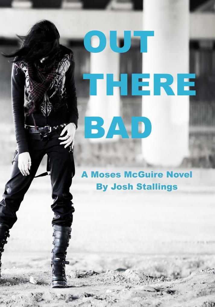Out There Bad (Moses McGuire #2)
