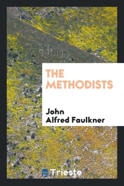 The Methodists als Taschenbuch von John Alfred Faulkner