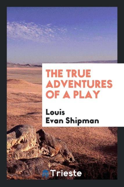 The true adventures of a play