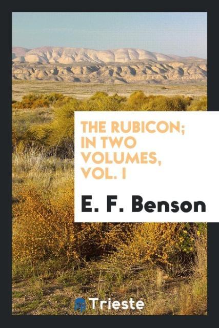 The Rubicon; In two volumes Vol. I