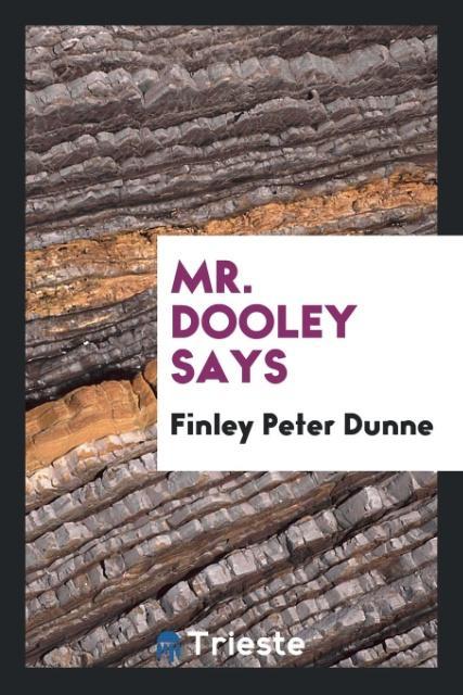 Mr. Dooley says
