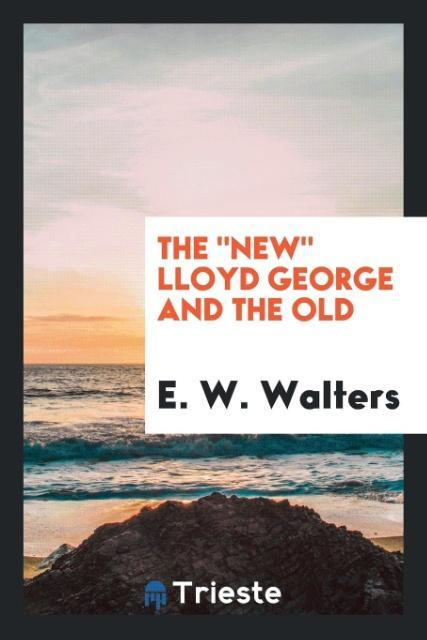 The 'new' Lloyd George and the old