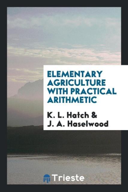 Elementary agriculture with practical arithmetic