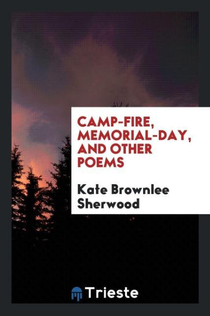 Camp-fire Memorial-day and other poems