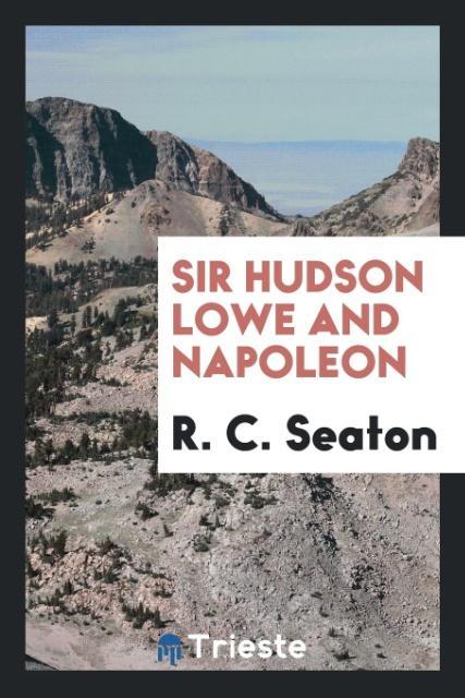 Sir Hudson Lowe and Napoleon