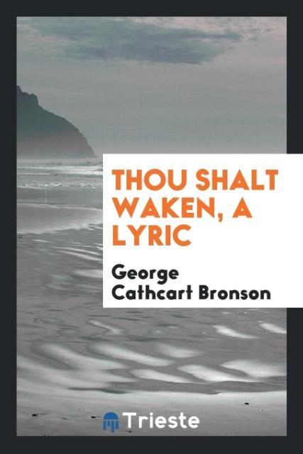 Thou shalt waken a lyric