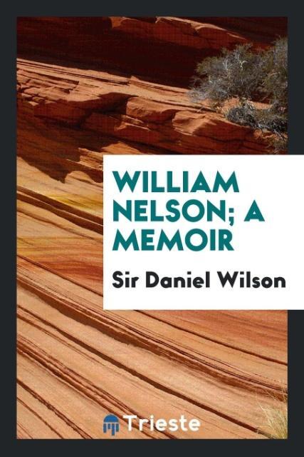 William Nelson; a memoir
