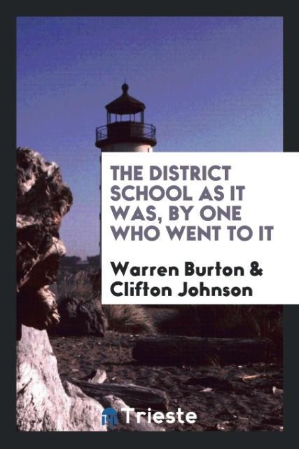 The district school as it was by one who went to it