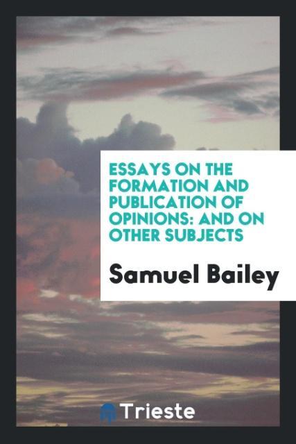 Essays on the formation and publication of opinions