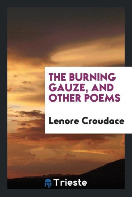 The burning gauze and other poems