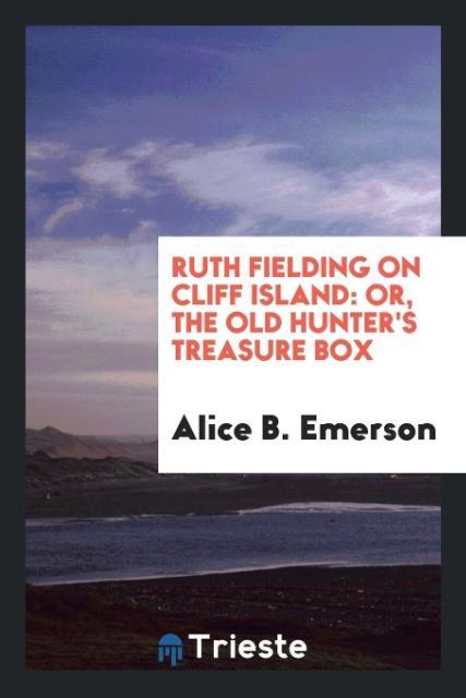 Ruth Fielding on Cliff Island - Alice B. Emerson