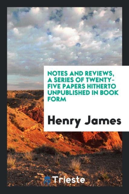 Notes and reviews a series of twenty-five papers hitherto unpublished in book form
