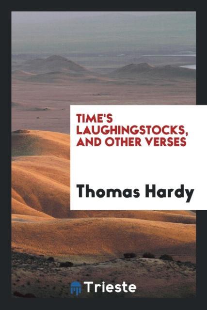 Time's laughingstocks and other verses