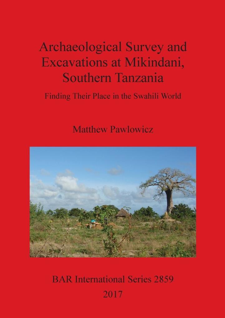 Archaeological Survey and Excavations at Mikindani Southern Tanzania