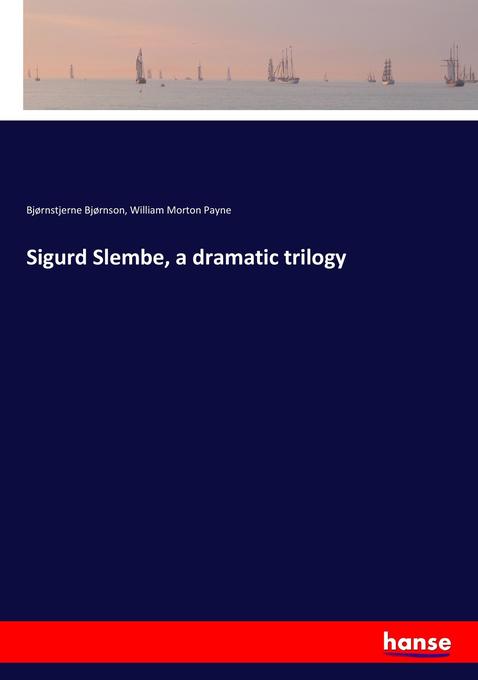 Sigurd Slembe a dramatic trilogy