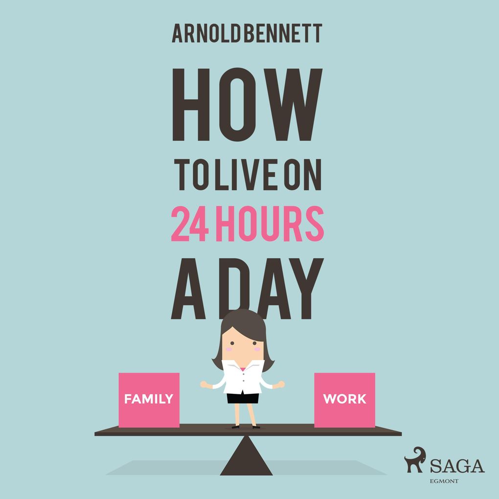 How to Live on 24 Hours a Day (Unabridged)