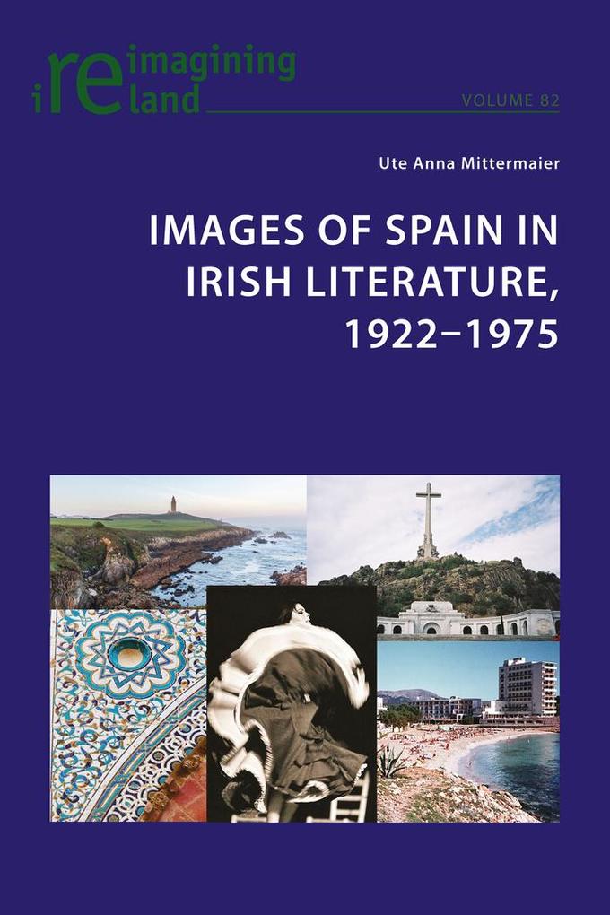 Images of Spain in Irish Literature 1922-1975