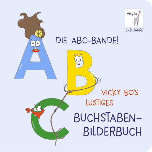 Image of Die ABC-Bande! Vicky Bo's lustiges Buchstaben-Bilderbuch