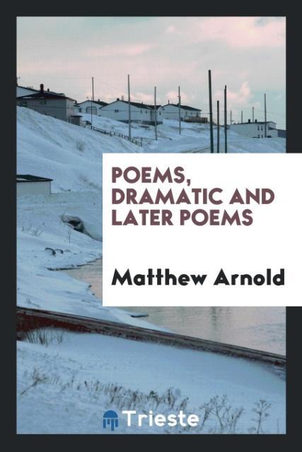 Poems Dramatic and later poems