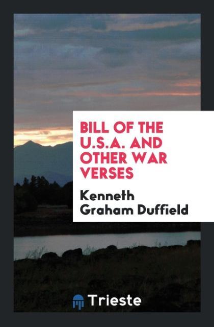 Bill of the U.S.A. and Other War Verses als Taschenbuch von Kenneth Graham Duffield