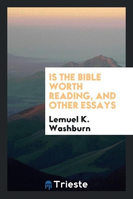 Is the Bible worth reading and other essays