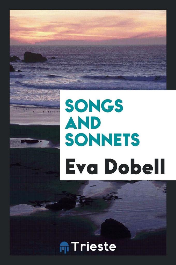 Songs and Sonnets als Taschenbuch von Eva Dobell
