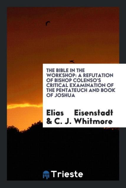 The Bible in the workshop - Elias Eisenstadt/ C. J. Whitmore