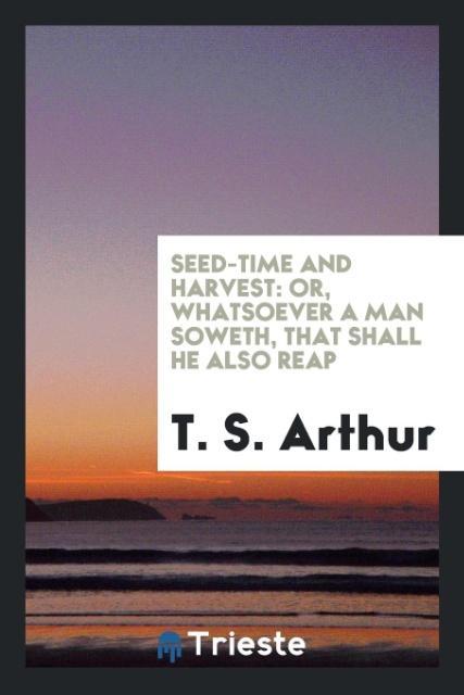 Seed-Time and Harvest