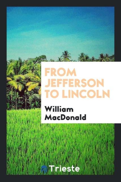 From Jefferson to Lincoln