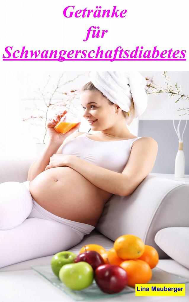 Getränke für Schwangerschaftsdiabetes