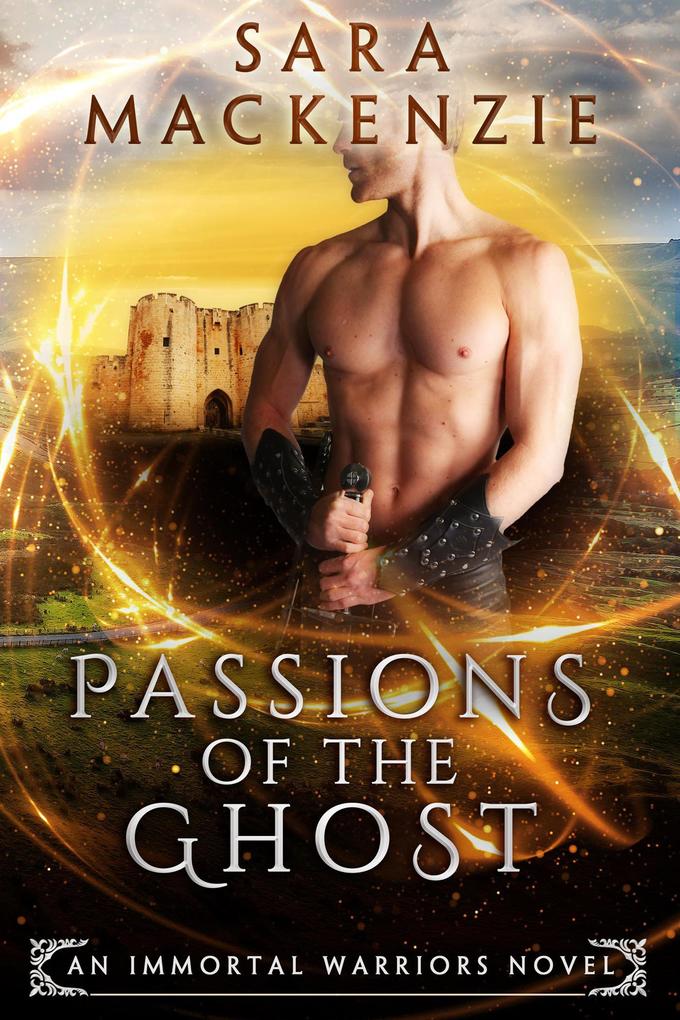 Passions of the Ghost (Immortal Warriors #3)