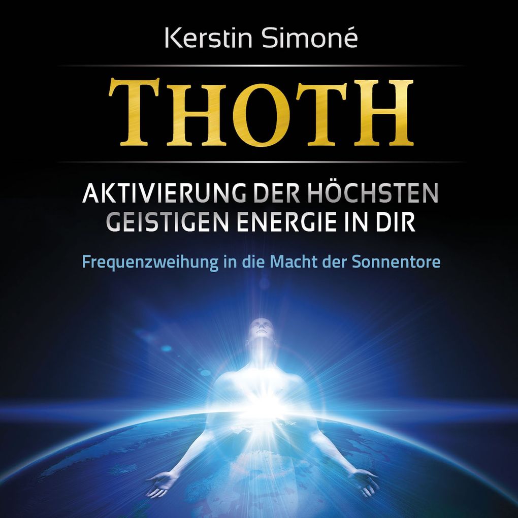 MEISTER THOTH - Aktivierung der höchsten geistigen Energie in dir [mit klangenergetischer Musik]
