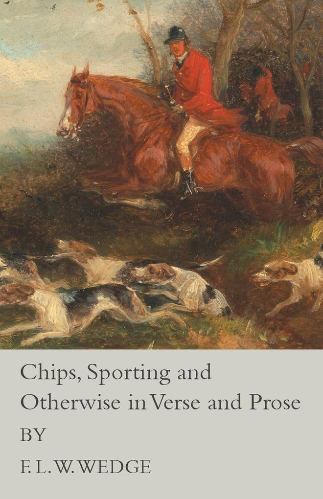Chips Sporting and Otherwise in Verse and Prose