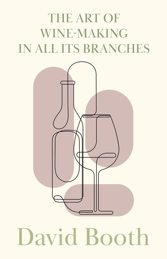 The Art of Wine-Making in All its Branches