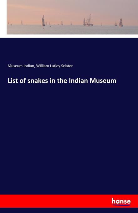 Image of List of snakes in the Indian Museum