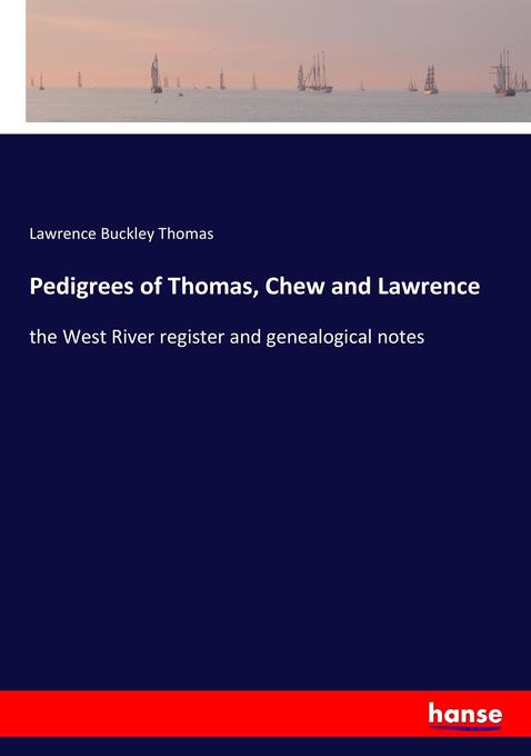 Pedigrees of Thomas Chew and Lawrence