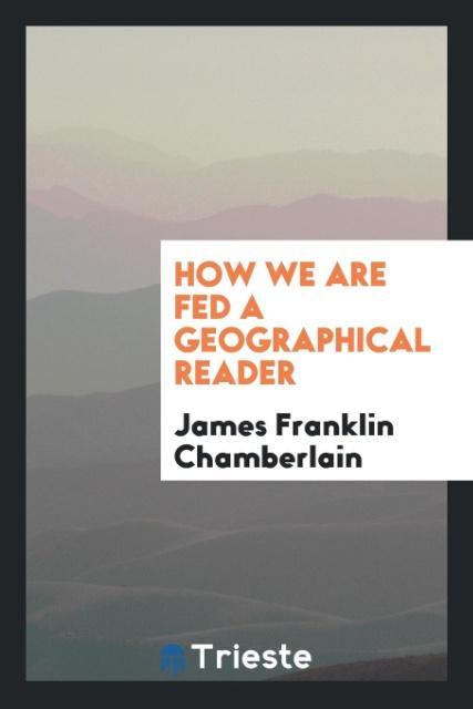 How we are fed a geographical reader