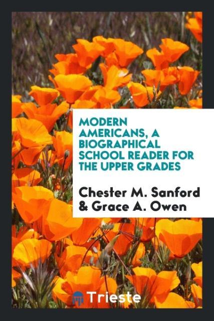 Modern Americans a biographical school reader for the upper grades